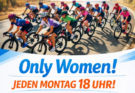 Only Women! JEDEN MONTAG 18 UHR!